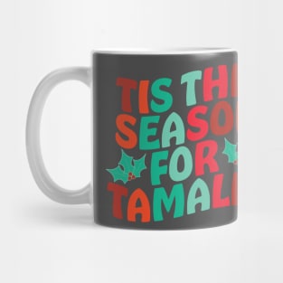 Tis the Season for Tamales Mug